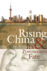 Image for Rising China and its postmodern fate  : memories of empire in a new global context
