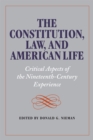 Image for The Constitution, Law, and American Life : Critical Aspects of the Nineteenth-Century Experience