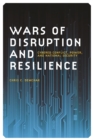 Image for Wars of Disruption and Resilience : Cybered Conflict, Power and National Security