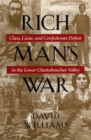 Image for Rich Man&#39;s War: Class, Caste, and Confederate Defeat in the Lower Chattahoochee Valley