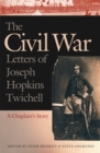 Image for The Civil War Letters of Joseph Hopkins Twichell : A Chaplain&#39;s Story