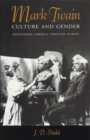 Image for Mark Twain, Culture and Gender : Envisioning America through Europe