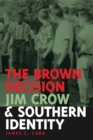Image for Brown Decision, Jim Crow, and Southern Identity