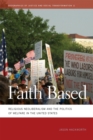 Image for Faith based  : religious neoliberalism and the politics of welfare in the United States