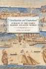 Image for Creolization and Contraband : Curacao in the Early Modern Atlantic World
