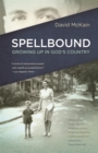 Image for Spellbound  : growing up in God&#39;s country