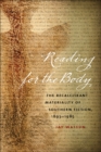 Image for Reading for the Body: The Recalcitrant Materiality of Southern Fiction, 1893-1985