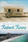 Image for Rise and Decline of the Redneck Riviera: An Insider&#39;s History of the Florida-Alabama Coast