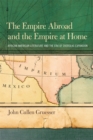 Image for The Empire Abroad and the Empire at Home