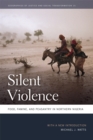 Image for Silent violence  : food, famine, and peasantry in northern Nigeria