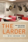 Image for The Larder : Food Studies Methods from the American South