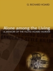 Image for Alone among the Living: A Memoir of the Floyd Hoard Murder