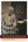 Image for Elbert Parr Tuttle : Chief Jurist of the Civil Rights Revolution