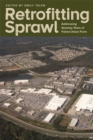 Image for Retrofitting Sprawl: Addressing Seventy Years of Failed Urban Form