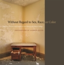 Image for Without Regard to Sex, Race, or Color : The Past, Present, and Future of One Historically Black College