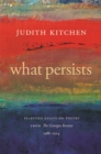 Image for What persists  : selected essays on poetry from The Georgia Review, 1988-2014