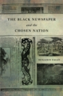 Image for The Black Newspaper and the Chosen Nation