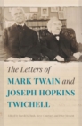 Image for Letters of Mark Twain and Joseph Hopkins Twichell