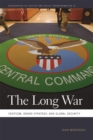 Image for Long War: CENTCOM, Grand Strategy, and Global Security