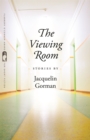 Image for The viewing room  : stories