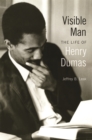 Image for Visible Man : The Life of Henry Dumas