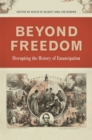 Image for Beyond Freedom: Disrupting the History of Emancipation