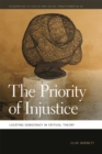 Image for The priority of injustice  : locating democracy in critical theory
