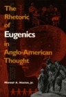 Image for Rhetoric of Eugenics in Anglo-American Thought