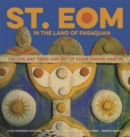 Image for St. EOM in the Land of Pasaquan : The Life and Times and Art of Eddie Owens Martin