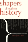 Image for Shapers of Southern History : Autobiographical Reflections