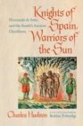 Image for Knights of Spain, Warriors of the Sun: Hernando de Soto and the South&#39;s Ancient Chiefdoms