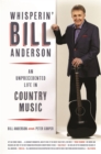 Image for Whisperin&#39; Bill Anderson : An Unprecedented Life in Country Music