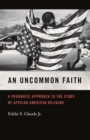 Image for An Uncommon Faith