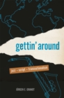 Image for Gettin&#39; Around : Jazz, Script, Transnationalism