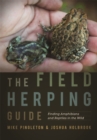 Image for The Field Herping Guide : Finding Amphibians and Reptiles in the Wild