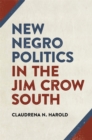 Image for New Negro Politics in the Jim Crow South