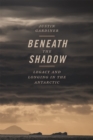 Image for Beneath the Shadow : Legacy and Longing in the Antarctic