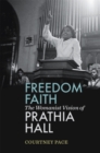 Image for Freedom Faith : The Womanist Vision of Prathia Hall