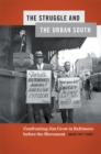 Image for The Struggle and the Urban South : Confronting Jim Crow in Baltimore before the Movement