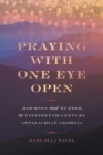 Image for Praying with One Eye Open : Mormons and Murder in Nineteenth-Century Appalachian Georgia