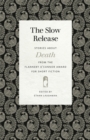 Image for Slow Release: Stories about Death from the Flannery O&#39;Connor Award for Short Fiction
