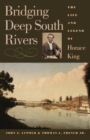 Image for Bridging Deep South Rivers : The Life and Legend of Horace King