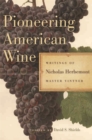 Image for Pioneering American Wine : Writings of Nicholas Herbemont, Master Viticulturist