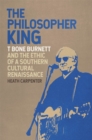 Image for The Philosopher King : T Bone Burnett and the Ethic of a Southern Cultural Renaissance