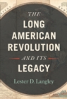 Image for The Long American Revolution and Its Legacy