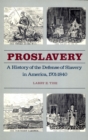 Image for Proslavery : A History of the Defense of Slavery in America, 1701–1840