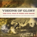 Image for Visions of Glory : The Civil War in Word and Image