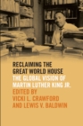 Image for Reclaiming the great world house: the global vision of Martin Luther King Jr.