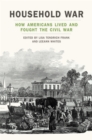 Image for Household War: How Americans Lived and Fought the Civil War