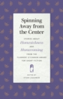 Image for Spinning Away from the Center: Stories about Homesickness and Homecoming from the Flannery O&#39;Connor Award for Short Fiction